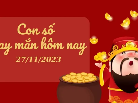 Con số may mắn hôm nay 27/11/2023: Thần tài mang đến cuộc sống dư giả
